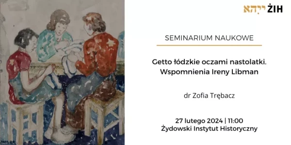 Na ilustracji: Józef (Icchak) Kowner, Modystki przy pracy, getto łódzkie. Zbiory ŻIH.