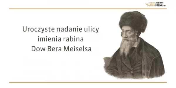 Uroczyste nadanie ulicy imienia rabina Dow Bera Meiselsa - zapowiedź