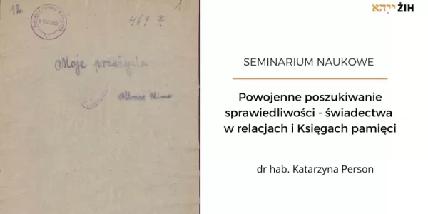 Powojenne poszukiwanie sprawiedliwości - świadectwa w relacjach i Księgach pamięci - seminarium, plakat
