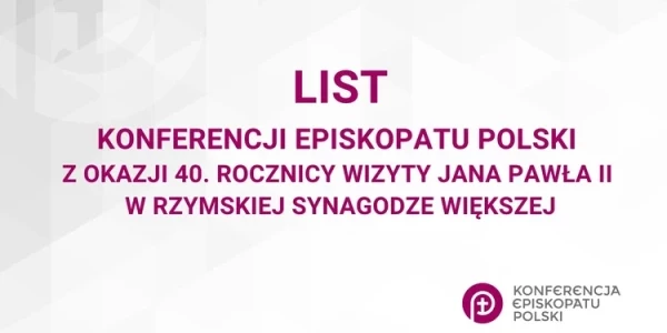 List Konferencji Episkopatu Polski z okazji 40. rocznicy wizyty Jana Pawła II w rzymskiej Synagodze Większej